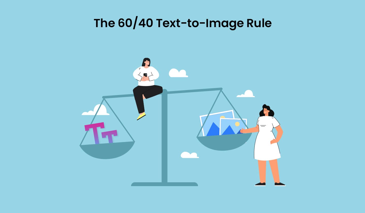 The 60/40 text-to-image rule dictates that your email has 60% text and 40% images