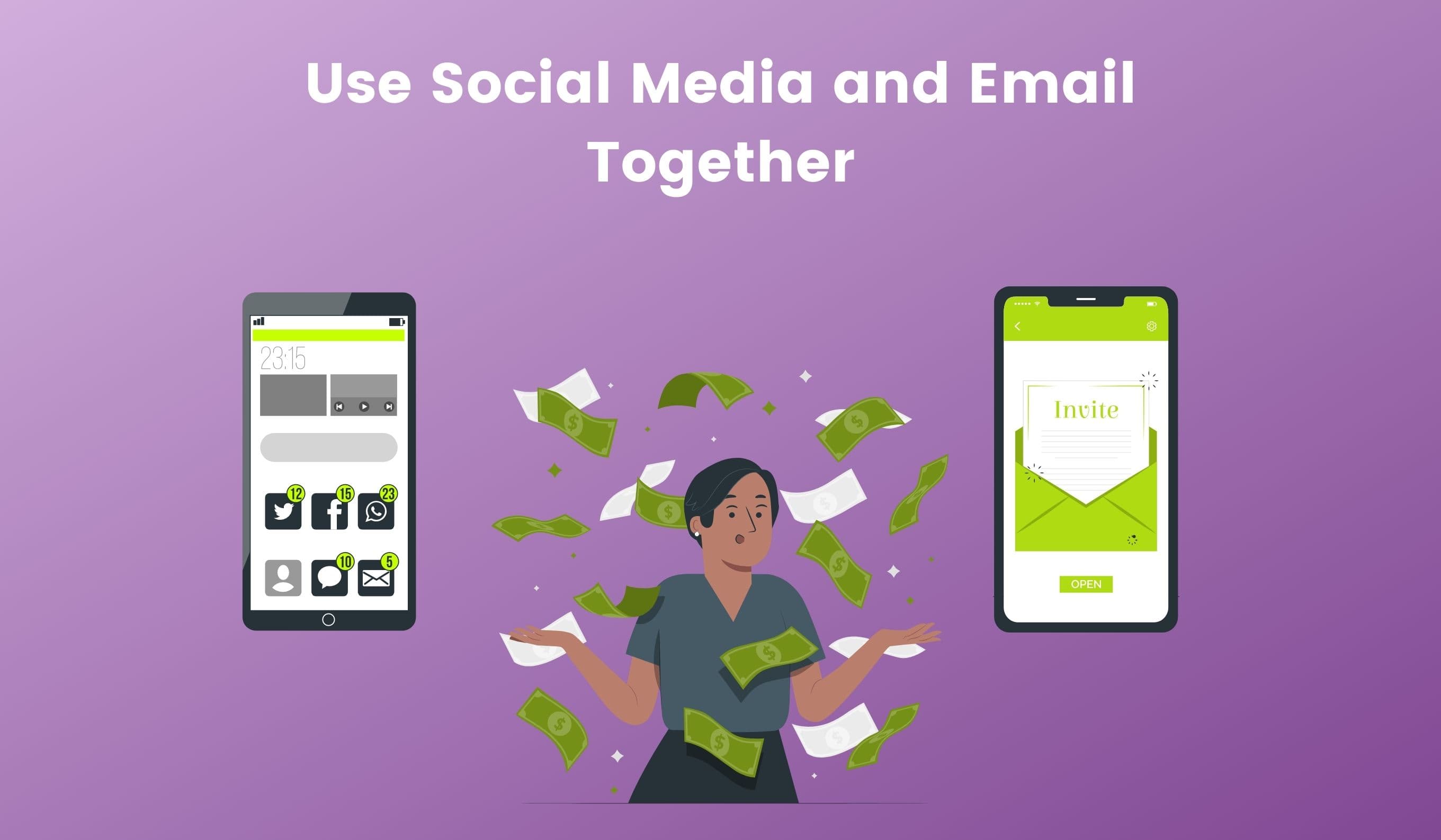 Use both email and social media marketing 